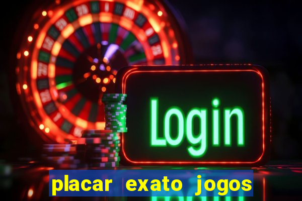 placar exato jogos de hoje